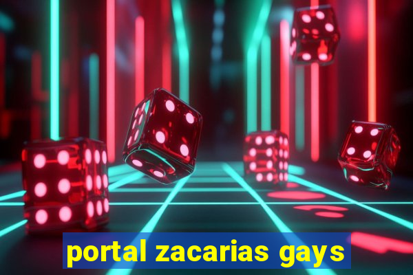 portal zacarias gays